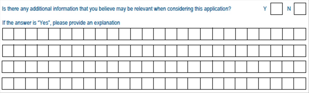 Screenshot of Is there any additional information that you believe may be relevant when considering this application? Y or N. If the answer is 