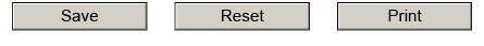 Picture of Save, Reset and Print buttons